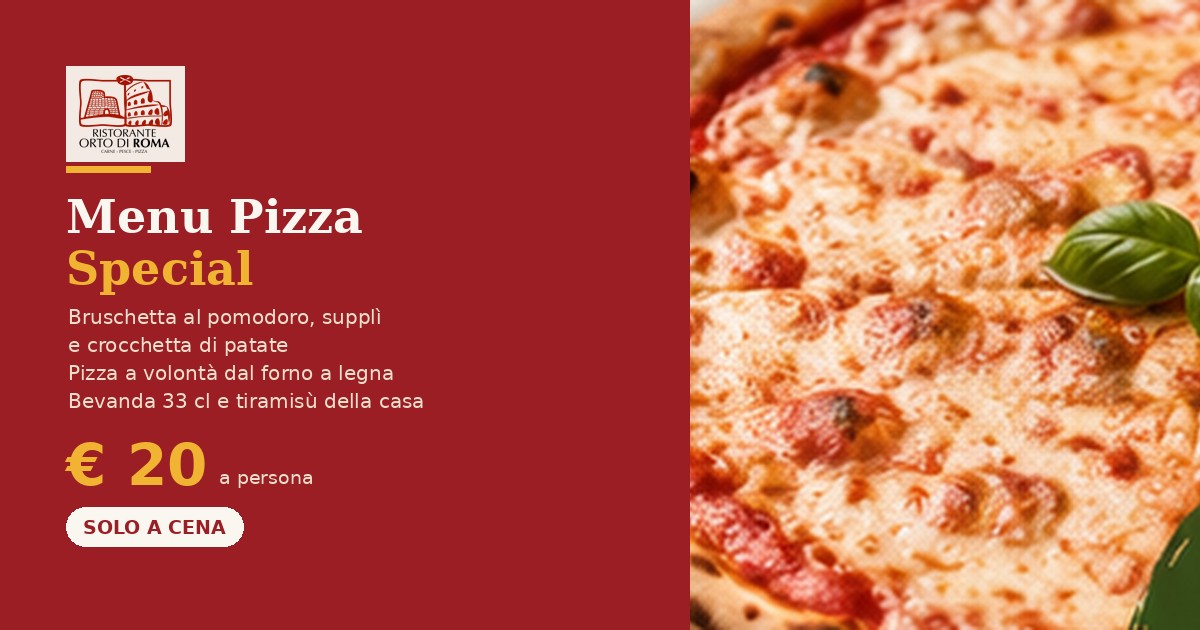 Menu Pizza Special — pizza a volontà nel forno a legna a 20 € all'Orto di Roma da Luigi